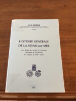 Louis BAUDOIN/ Histoire générale de La SEYNE-sur-Mer depuis les origines jusqu’à la fin du XIX ème siècle/ avec abrégé des annales de l’ancienne métropole de SIX-FOURS des temps Ligures au XVII ème siècle/ un des 1000 exemplaires de cette réédition (par la Société des Amis de La Seyne ancienne et moderne) de 1995 de cet ouvrage de 1965