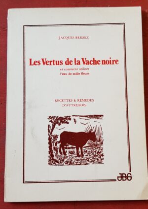 Les vertus de la Vache noire et comment utiliser l'eau de mille fleurs