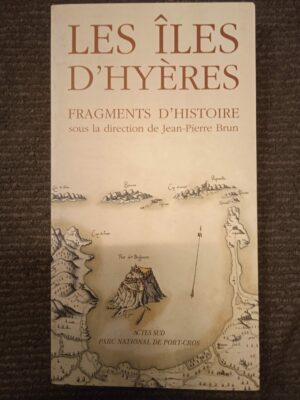 Les îles d'Hyères - fragments d'histoire