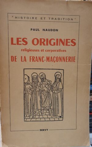 Les Origines religieuses et corporatives de la Franc-maçonnerie