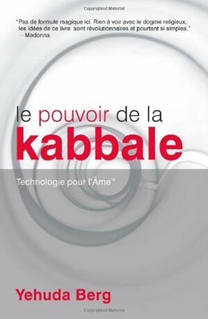 Le pouvoir de la kabbale - Technologie pour l'âme