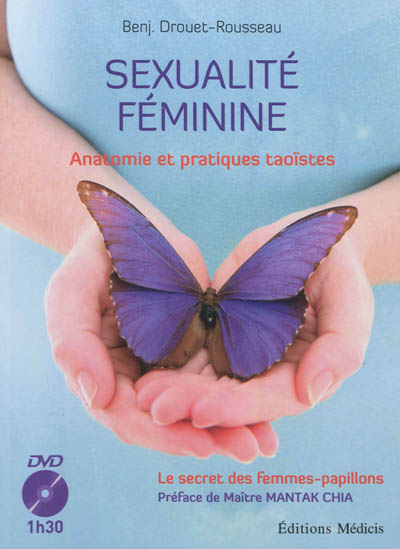 Sexualité Féminine Anatomie Et Pratiques Taoïstes Le Secret Des Femmes Papillons Les 9896