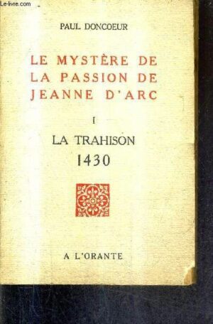 Le Mystère de la passion de Jeanne d'Arc- Tome 1 la Trahison 1430