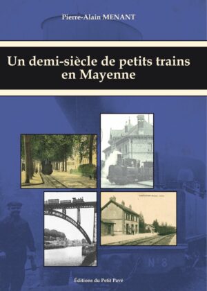 Un Demi-Siècle De Petits Trains En Mayenne