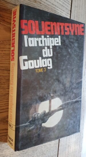 L'Archipel du Goulag - Tome 3 - Soljenitsyne