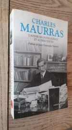 L’Avenir de l’intelligence et autres textes- Charles Maurras