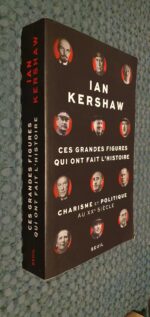 Ces Grandes Figures Qui Ont Fait L’histoire – Charisme Et Politique Au Xxe Siècle