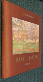 Henri Martin 1860-1943 , Sa Vie, son œuvre