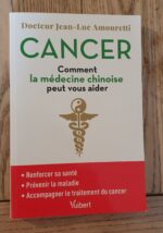 Cancer – Comment la médecine chinoise peut vous aider