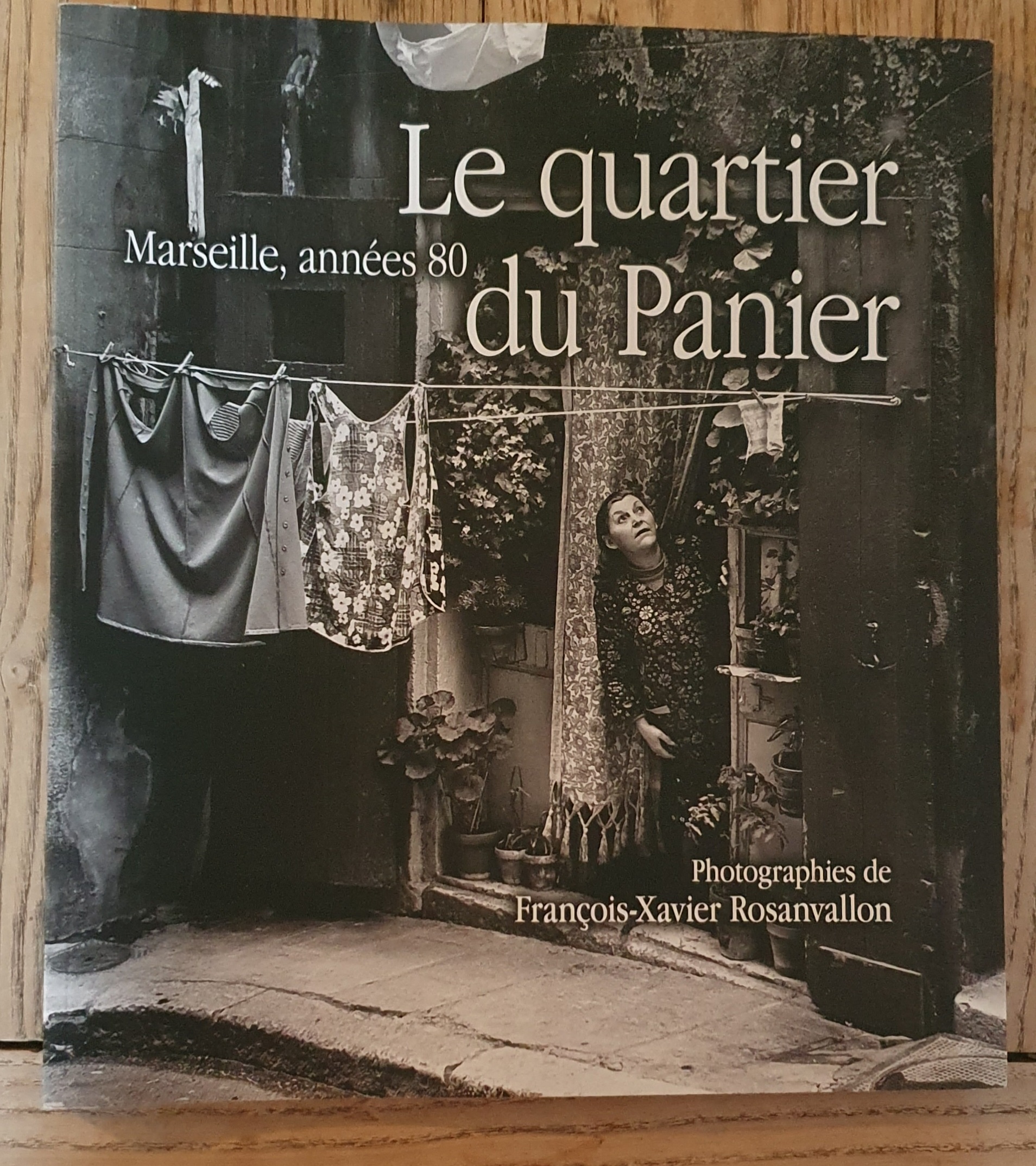 Le Quartier Du Panier -Photographies- François Xavier Rosanvallon