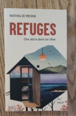 Refuges – Ces abris dont on rêve