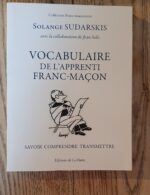 Vocabulaire de l’apprenti Franc-Maçon – Savoir, comprendre , transmettre