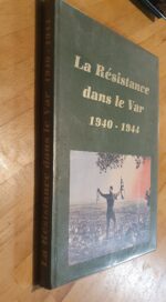 La Résistance dans le Var 1940-1944