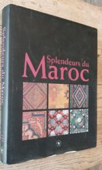 Splendeurs Du Maroc – Exposition Au Musée Royal De l’Afrique Centrale (Tervuren, Belgique) Du 30 Octobre 1998 Au 31 Mai 1999