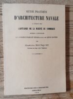 Guide pratique d’architecture navale à l’usage des capitaines de la marine du commerce appelés à surveiller les constructions et réparations de leurs navires