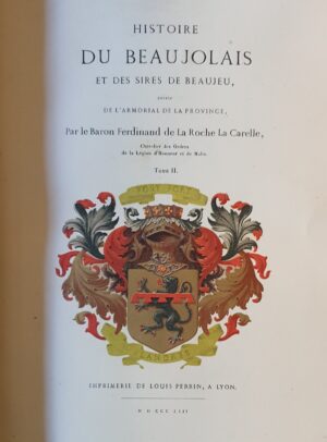 Histoire Du Beaujolais Et Des Sires De Beaujeu, Suivie De L'armorial De La Province