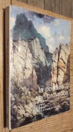 La peinture en Provence dans les collections du musée de Toulon du XVIIème au début du XXème siècle