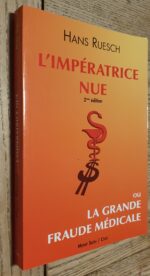 L’impératrice Nue – Ou La Grande Fraude Médicale