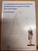 La symbolique de la Loge de perfection du Rite Écossais Ancien et Accepté du 4e au 14e degré.