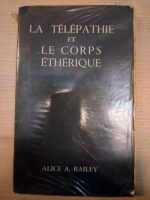 La télépathie et le corps éthérique.