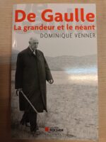 De Gaulle, La grandeur et le néant.