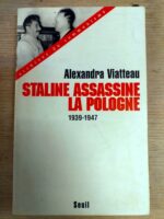 Staline assassine la Pologne 1939-1947