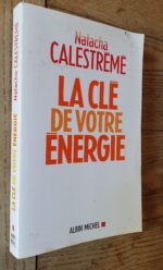 La Clé De Votre Énergie – 22 Protocoles Pour Vous Libérer Émotionnellement