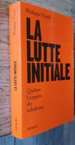 La Lutte Initiale – Quitter L’empire Du Nihilisme