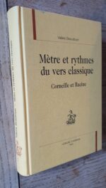 Mètre Et Rythmes Du Vers Classique : Corneille Et Racine