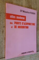 Atlas moderne des points d’acupuncture et de moxibustion