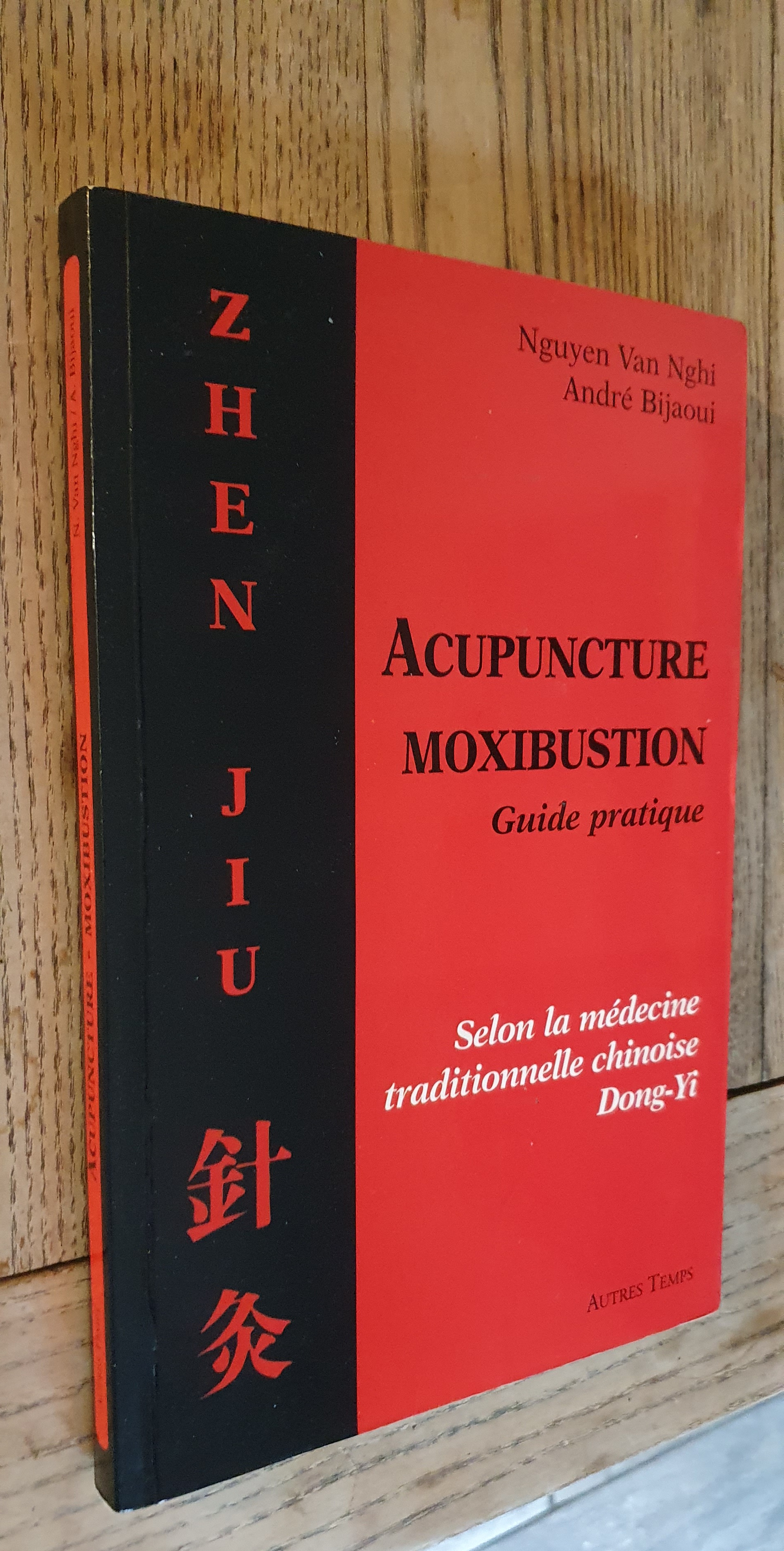 Acupuncture moxibustion Zhen Jiu- Guide pratique