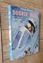 Double Bang – Ma Vie De Pilote D’essai