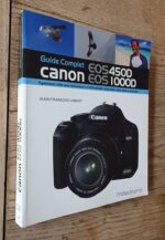 Guide complet Canon EOS 450D EOS 1000D