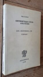 Arithmétique pour amateurs vol.2 Les « Resveries » de Fermat