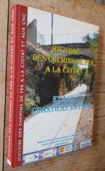 Histoire des chemins de fer a la Ciotat et aux chantiers navals