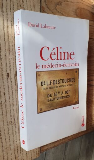 Céline - Le Médecin Écrivain