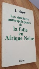 Les structures anthropologiques de la folie en Afrique Noire