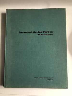 Encyclopédie des Farces et Attrapes et des Mystifications / publiée sous la direction de François Caradec et Noël Arnaud / Jean-Jacques Pauvert Éditeur 1964