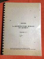 NOTES D’ARCHITECTURE RURALE EN QUERCY/ FASCICULE numéro 3/ la maison, varia/ recueil, par Jean-Luc OBEREINER, des articles parus dans « QUERCY-RECHERCHES » (numéros 1 à 84)