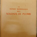 Le monde merveilleux des soldats de plomb