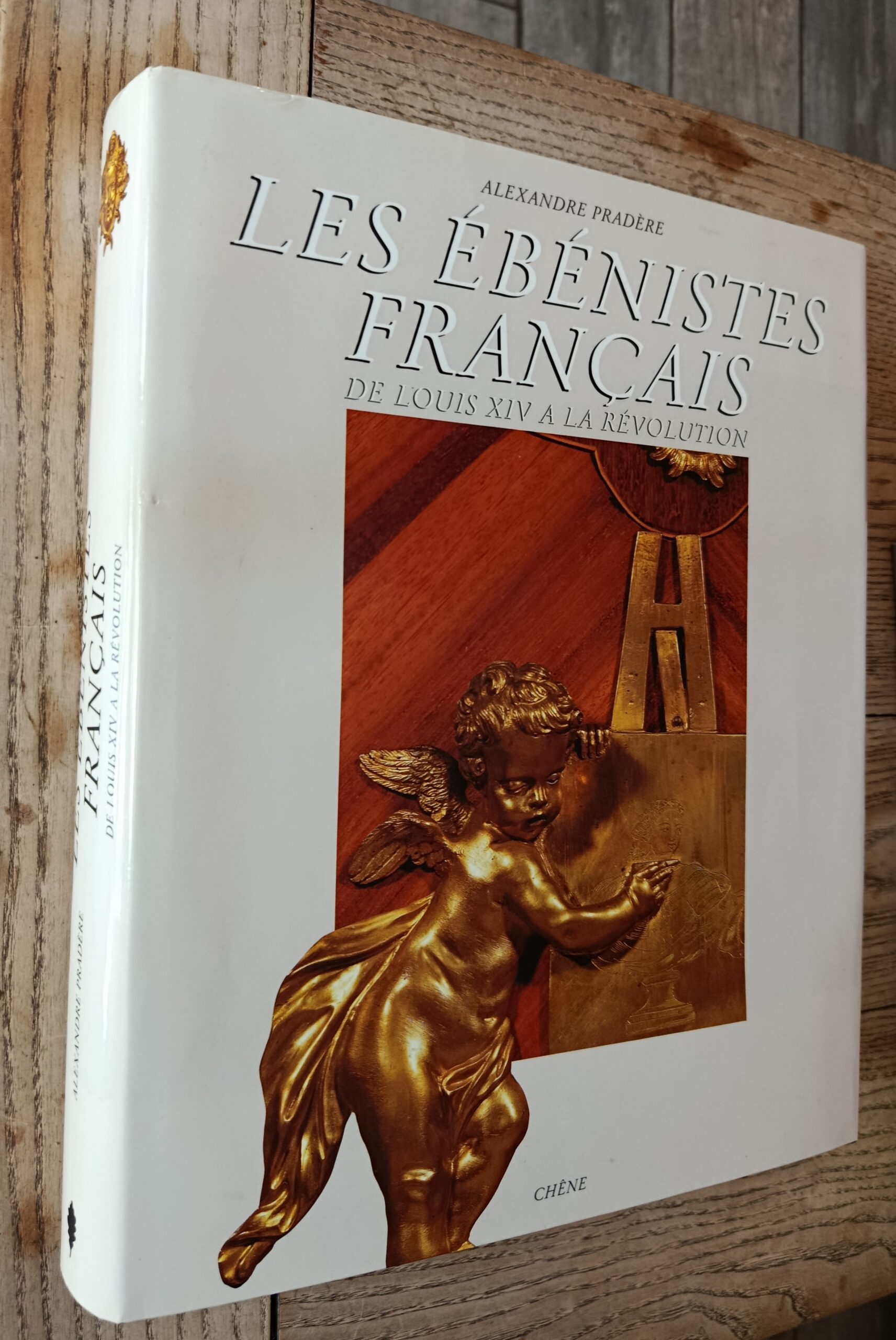 Les ébénistes français de Louis XIV à la révolution