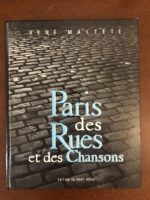 René MALTÊTE/ PARIS des RUES et des CHANSONS/ Présentation de JACQUES PRÉVERT / Avant-propos de MAURICE CHEVALIER/ illustrations de Bernard BUFFET, SINÉ, PEYNET/ ÉDITIONS DU PONT ROYAL décembre 1961