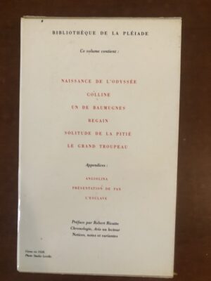 Jean GIONO/ numéro 230 de la Bibliothèque de la Pléiade/ Œuvres romanesques complètes/ Tome 1: NAISSANCE DE L'ODYSSÉE, COLLINE, UN DE BAUMUGNES, REGAIN, SOLITUDE DE LA PITIÉ, LE GRAND TROUPEAU,   Appendices :ANGIOLINA, PRÉSENTATION DE PAN, L’ESCLAVE/ Éditions GALLIMARD 1991