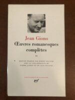 Jean GIONO/ numéro 237 de la Bibliothèque de la Pléiade/ Œuvres romanesques complètes/ Tome 2: JEAN LE BLEU, LE CHANT DU MONDE , QUE MA JOIE DEMEURE, BATAILLES DANS LA MONTAGNE / Éditions GALLIMARD 1990