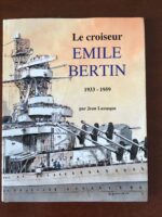 Le croiseur EMILE BERTIN / 1933 – 1959/  Jean Lassaque/ Exemplaire numéro 12/ avec un hommage de l’auteur/ édité et produit en 1993 par MARINES EDITIONS & REALISATIONS.