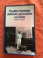 PASOLINI: Chronique judiciaire, Persécution, Exécution/ Ouvrage dirigé par Laura BETTI/ Préface de Alberto MORAVIA/ Éditions SEGHERS 1979