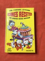 LES CASTORS JUNIORS/ Les Bonnes Recettes de Grand-mère DONALD/ sous la direction de Mario GENTILINI/ Adaptation de Antoine et Lya ICART/ Éditions EDI-MONDE et HACHETTE 1972