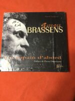 Georges BRASSENS/ Un Copain d’Abord/ Michel ZARAGOZA/ Préface de Pierre ONTENIENTE/ avec un CD (textes dits et chansons peu connues)/ Éditions CLC 2006