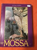 Gustav Adolf MOSSA (1883-1971)/ Monographie écrite par Jean-Roger SOUBIRAN/ Préface de Jacques THUILLIER/ Ouvrage dédicacé par l’auteur/ Éditions EDIRIVIERA et ALLIGATOR 1985