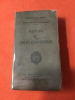 Manuel du Gradé d’Infanterie mis à jour à la date du 1er octobre 1938/ Ministère de la Guerre, Direction de l’Infanterie/ Éditions militaires CHARLES-LAVAUZELLE & Cie 1943